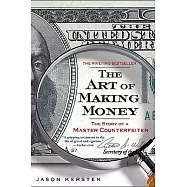 The Art of Making Money: The Story of a Master Counterfeiter