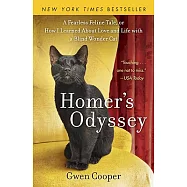 Homer&rsquo;s Odyssey: A Fearless Feline Tale, or How I Learned About Love and Life With a Blind Wonder Cat