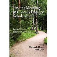 Finding Meaning in Civically Engaged Scholarship: Personal Journeys, Professional Experiences