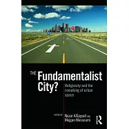 The Fundamentalist City?: Religiosity and the Remaking of Urban Space