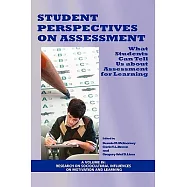 Student Perspectives on Assessment: What Students Can Tell Us About Assessment for Learning