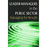 Leader-Managers in the Public Sector: Managing for Results: Managing for Results