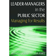 Leader-Managers in the Public Sector: Managing for Results: Managing for Results