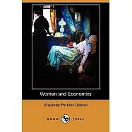 Women and Economics: A Study of the Economic Relation Between Men and Women As a Factor in Social Evolution