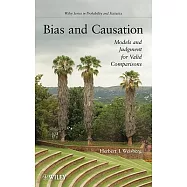 Bias and Causation: Models and Judgment for Valid Comparisons