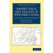 Among Hills and Valleys in Western China: Incidents of Missionary Work