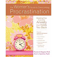 The Worrier’s Guide to Overcoming Procrastination: Breaking Free from the Anxiety That Holds You Back