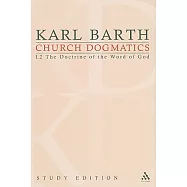 The Doctrine of the Word of God: The Revelation of God: the Incarnation of the Word; 13-15: Study Edition