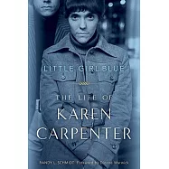 Little Girl Blue: The Life of Karen Carpenter