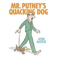 Mr. Putney’s Quacking Dog
