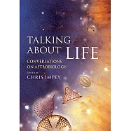 Talking about Life: Conversations on Astrobiology
