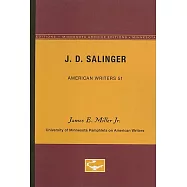 J.D. Salinger - American Writers 51: University of Minnesota Pamphlets on American Writers