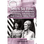 She’s So Fine: Reflections on Whiteness, Femininity, Adolescence and Class in 1960s Music