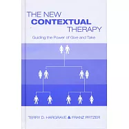 The New Contextual Therapy: Guiding the Power of Give and Take