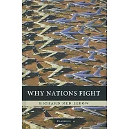 Why Nations Fight: Past and Future Motives for War