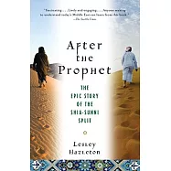 After the Prophet: The Epic Story of the Shia-Sunni Split in Islam
