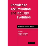 Knowledge Accumulation and Industry Evolution: The Case of Pharma-Biotech