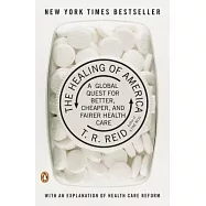 The Healing of America: A Global Quest for Better, Cheaper, and Fairer Health Care