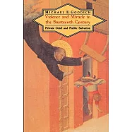 Violence and Miracle in the Fourteenth Century: Private Grief and Public Salvation