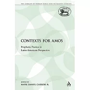 Contexts for Amos: Prophetic Poetics in Latin-American Perspective