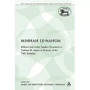 Minhah Le-Nahum: Biblical and Other Studies Presented to Nahum M. Sarna in Honour of His 70th Birthday