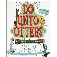 Do Unto Otters: A Book about Manners
