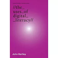 The Uses of Digital Literacy