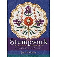 Stumpwork & Goldwork Embroidery: Inspired by Turkish, Syrian & Persian Tiles