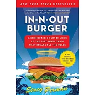 In-N-Out Burger: A Behind-The-Counter Look at the Fast-Food Chain That Breaks All the Rules
