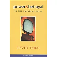 Power and Betrayal in the Canadian Media