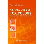 A Small Dose of Toxicology: The Health Effects of Common Chemicals