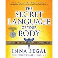 The Secret Language of Your Body: The Essential Guide to Health and Wellness