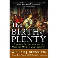 The Birth of Plenty: How the Prosperity of the Modern Work Was Created