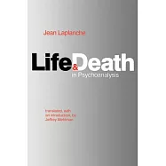 Life and Death in Psychoanalysis