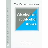 The Encyclopedia of Alcoholism and Alcohol Abuse