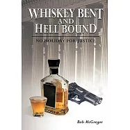 Whiskey Bent and Hell Bound: No Holiday for Justice