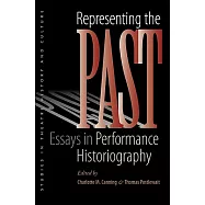 Representing the Past: Essays in Performance Historiography