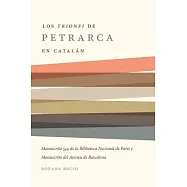 Los Trionfi de Petrarca comentados en catalan: Una Edicion De Los Manuscritos 534 De La Biblioteca Nacional De Paris Y Del Atene