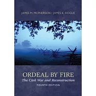 Ordeal by Fire: The Civil War and Reconstruction