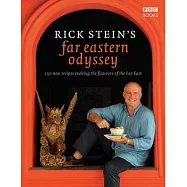 Rick Stein’s Far Eastern Odyssey: 150 New Recipes Evoking the Flavours of the Far East