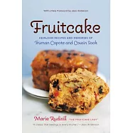 Fruitcake: Heirloom Recipes and Memories of Truman Capote and Cousin Sook