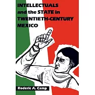 Intellectuals and the State in Twentieth-Century Mexico