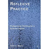 Reflexive Practice: Professional Thinking for a Turbulent World