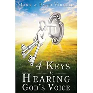 4 Keys to Hearing God&rsquo;s Voice