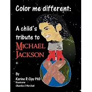 Color Me Different: A Child&rsquo;s Tribute to Michael Jackson