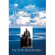 The Book Life: Life’s Pathway to Peace Through the True and Living God
