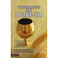 Cuatro Puntos de Vista Sobre La Santa Cena