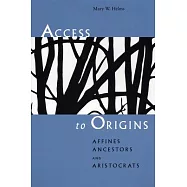 Access to Origins: Affines, Ancestors, and Aristocrats