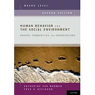 Human Behavior and the Social Environment, Macro Level: Groups, Communities, and Organizations