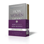 Why Women Mean Business/ How Women Mean Business